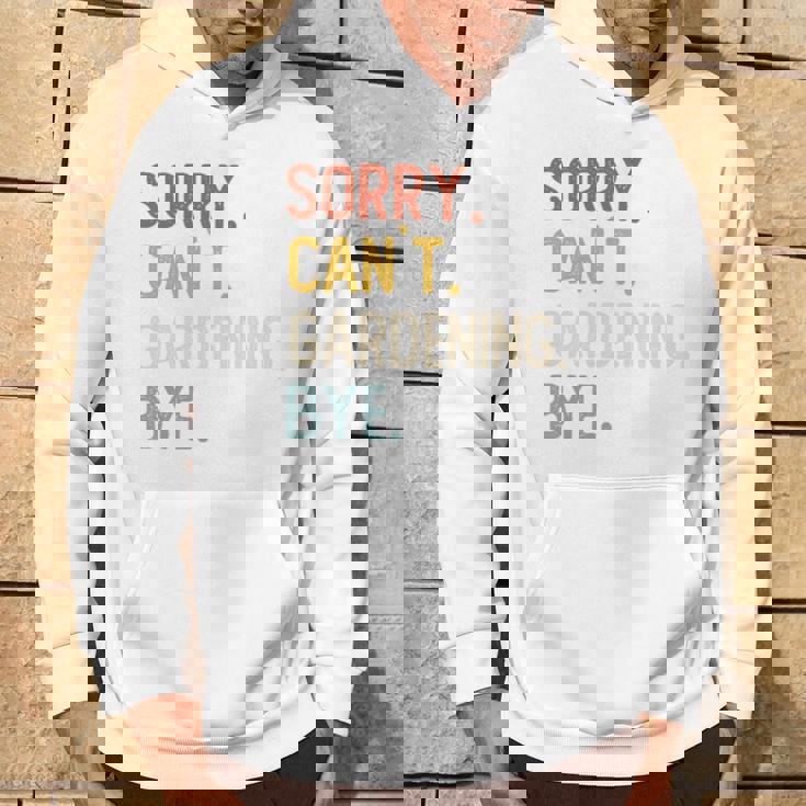 Sorry Can't Gardening Bye 面白いガーデニング愛好家 長袖tシャツ パーカー ライフスタイル