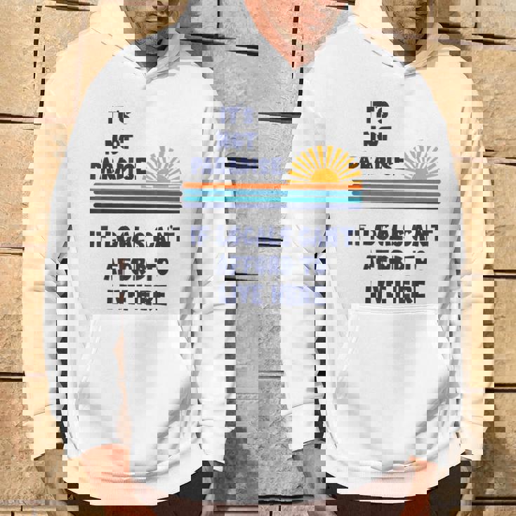 地元の人々がここに住む余裕がないなら、それは楽園ではない パーカー ライフスタイル