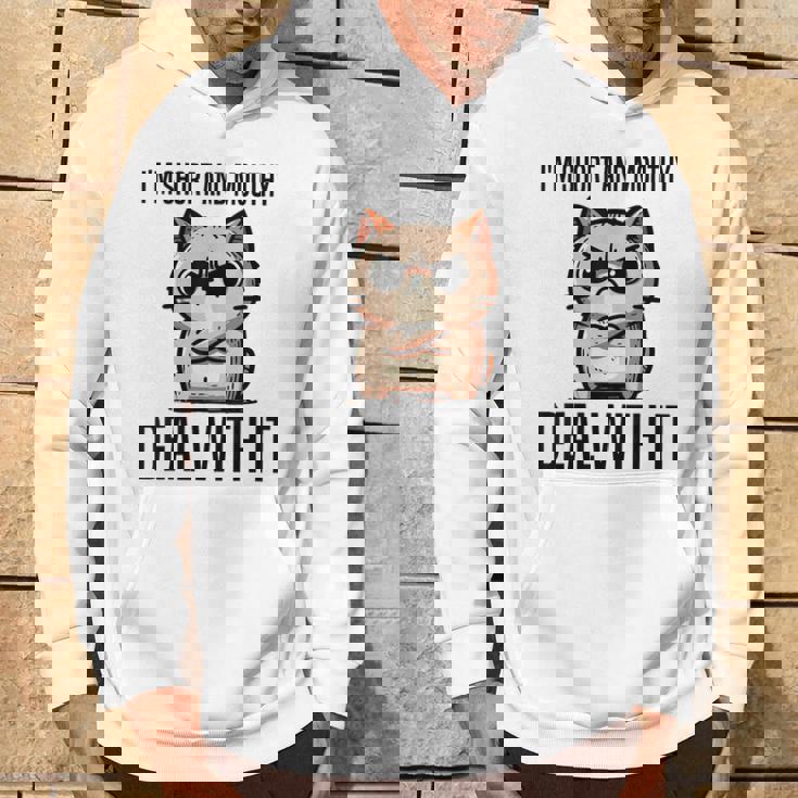 私は短気で口うるさいので、それを扱います。態度猫 パーカー ライフスタイル