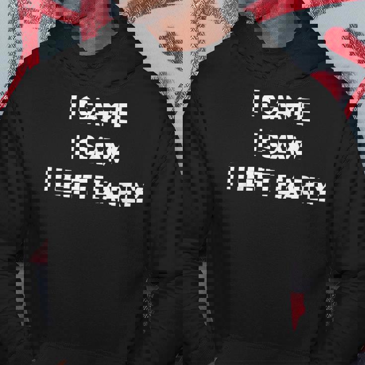 I Came Iaw I Left Early パーカー 面白い贈り物