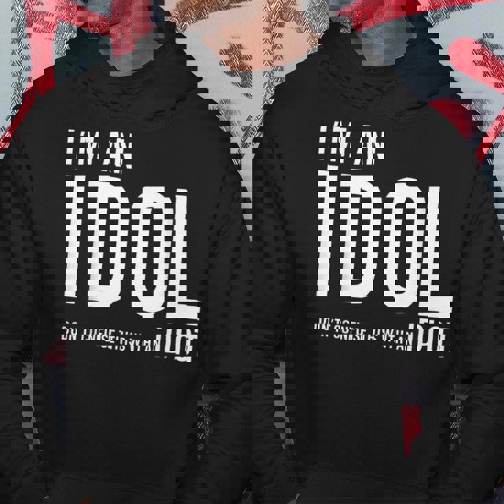 I'm An Idol Do You Want To Be An Idol ギフトアイデア パーカー 面白い贈り物