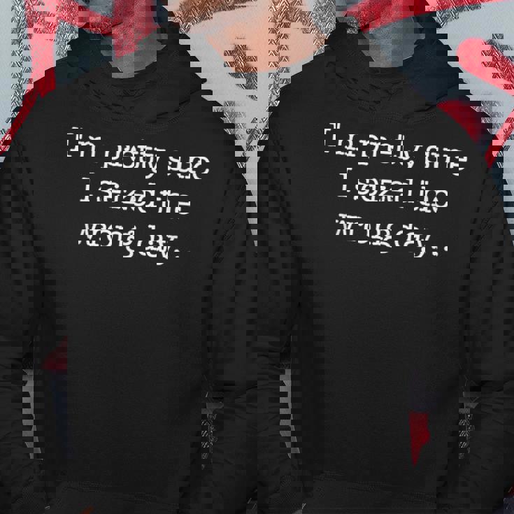 I'm Prettyure Ieized The Wrong Day 皮肉なユーモア パーカー 面白い贈り物