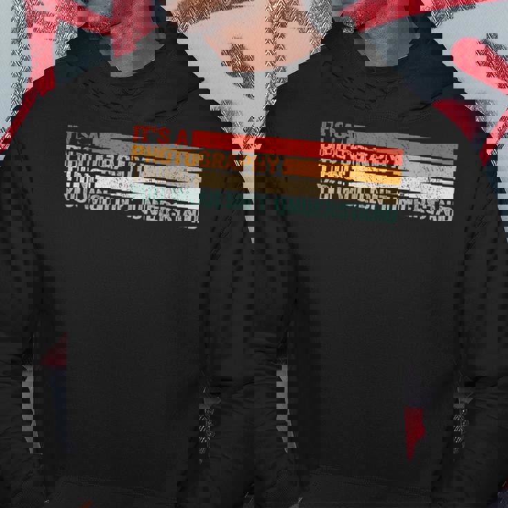 It's A Photographer Thing For カメラマン パーカー 面白い贈り物