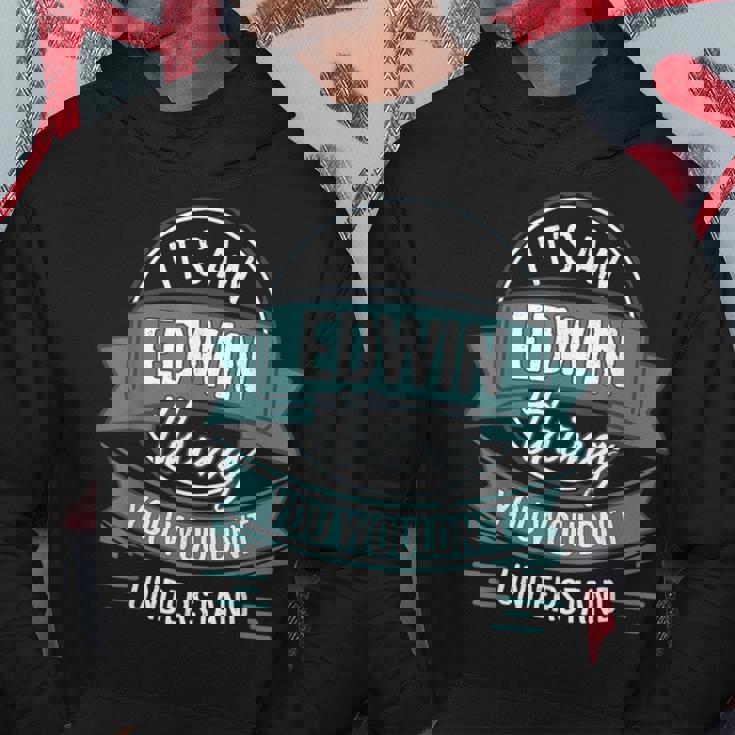 It's An Edwin Thing You Wouldn't Understand、ファーストネーム パーカー 面白い贈り物