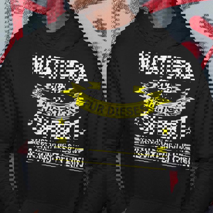 Matura 2025 Für Dieses Musste Würde Ich Matura Bestanden Kapuzenpullover Lustige Geschenke