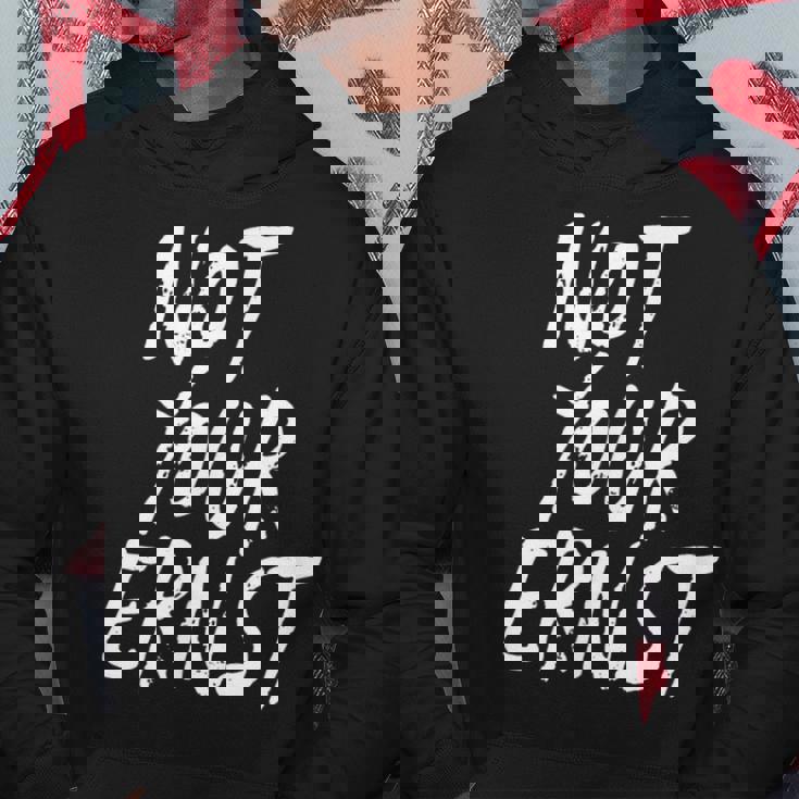 Not Your Ernst Nicht Dein Ernst 面白くて楽しい パーカー 面白い贈り物