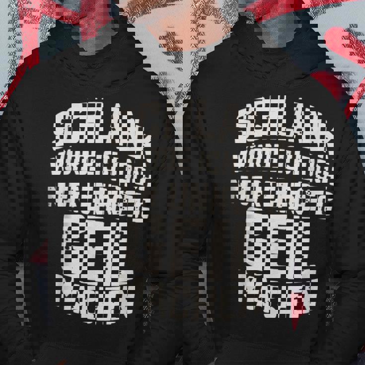 Slim Würde Ich Dich Nur Unnötig Geil Machen Kapuzenpullover Lustige Geschenke