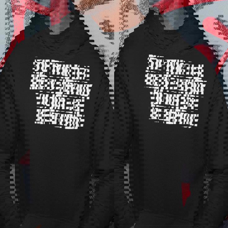 Stop Trying To Be Liked By Everybody パーカー 面白い贈り物