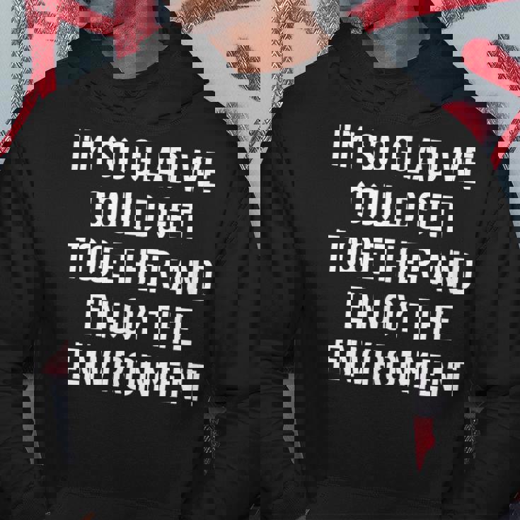 集まって環境を楽しむことができてとてもうれしいです パーカー 面白い贈り物