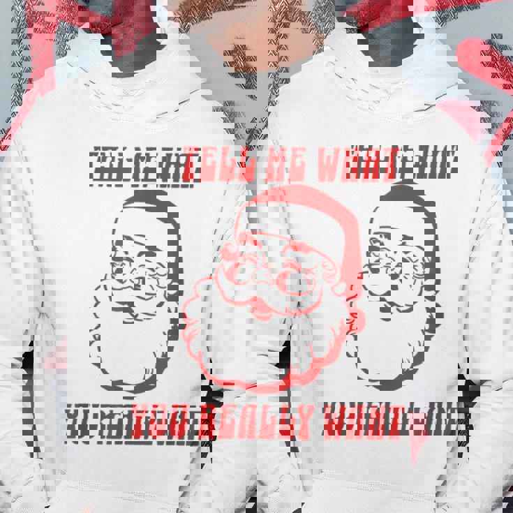 Tell Me What You Really Want Christmas パーカー 面白い贈り物