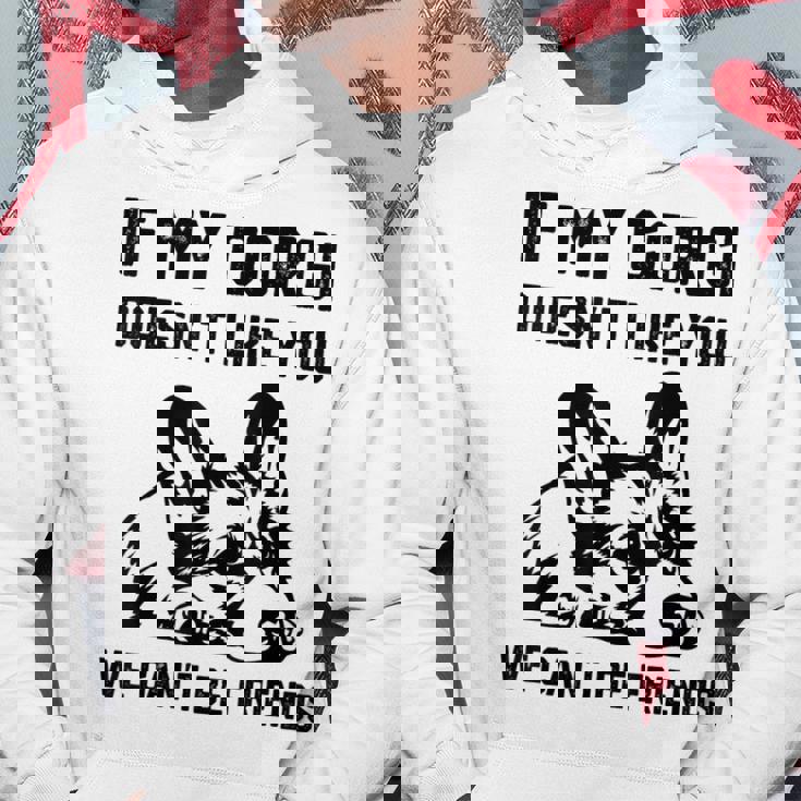 コーギー犬、私のコーギーがあなたを気に入らなければ、私たちはできません パーカー 面白い贈り物