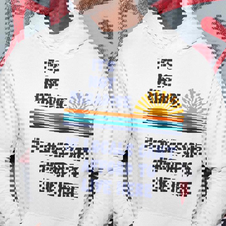 地元の人々がここに住む余裕がないなら、それは楽園ではない パーカー 面白い贈り物