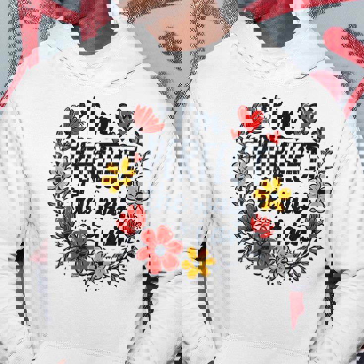 完璧なフローラルギフトアイデア I'm Perfect The Way I Am パーカー 面白い贈り物