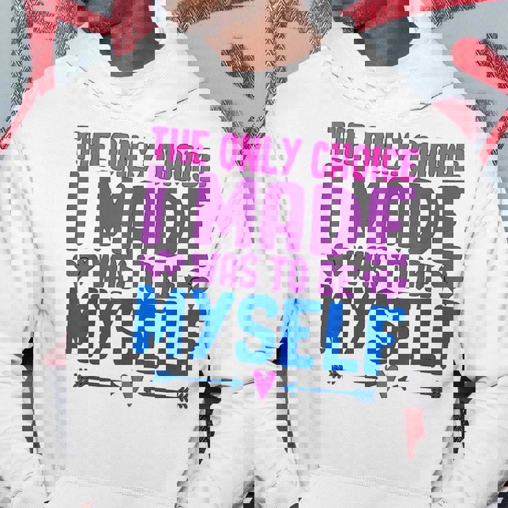 私が作った唯一の選択は、自分自身になるということでした Lgbtプライド月間。 パーカー 面白い贈り物