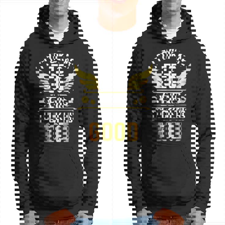 56Th Birthday Party It Took Me 56 Years To Look This Good パーカー