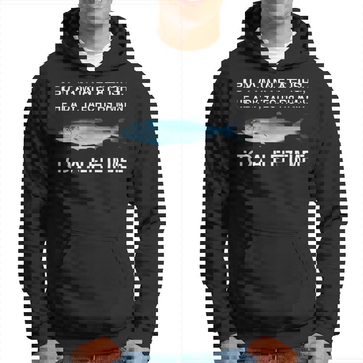 Buy A Man Eat Fish He Day Teaching Fish Man To A Lifetime パーカー