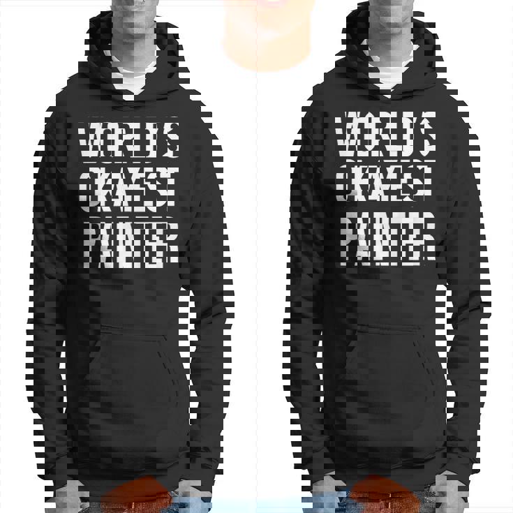 Painting Painter World's Okayest Painter パーカー