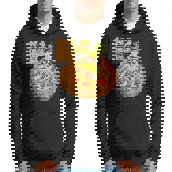 Give Me ハワイアンピザ パイナップル ピザ愛好家 ハワイアンピザ パーカー