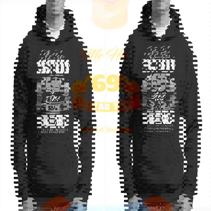Me Ha Costado 69 Años Estar Tan Bueno Cumpleaños Sudadera