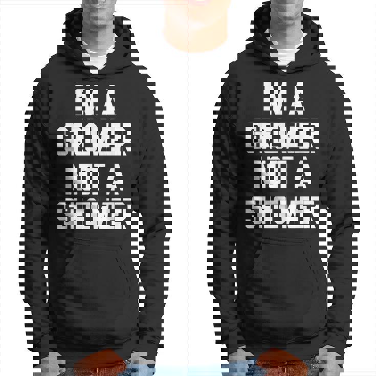 I'm A Grower Not Ahower 面白い言葉 皮肉な男 男性 パーカー