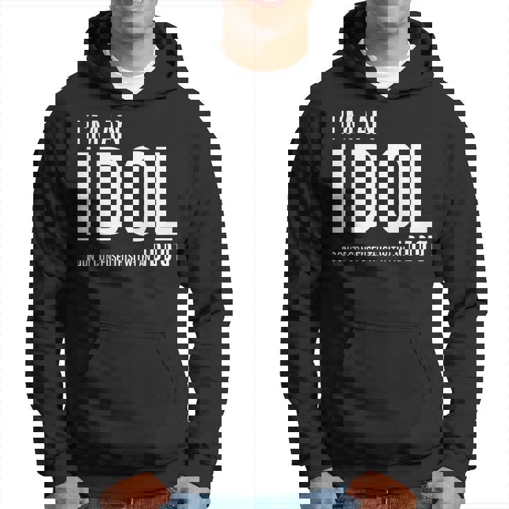 I'm An Idol Do You Want To Be An Idol ギフトアイデア パーカー