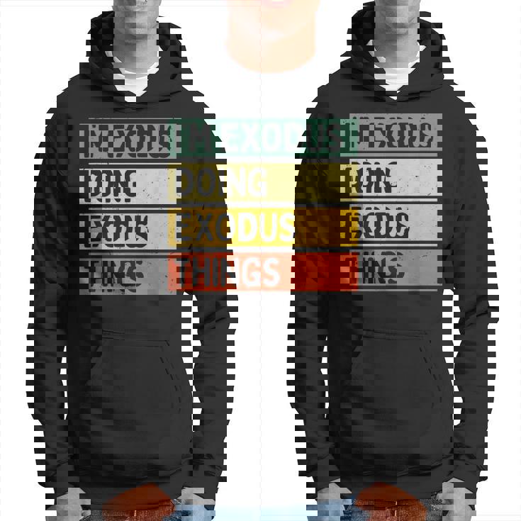 I'm Exodus Doing Exodus Things 面白い名言 パーカー