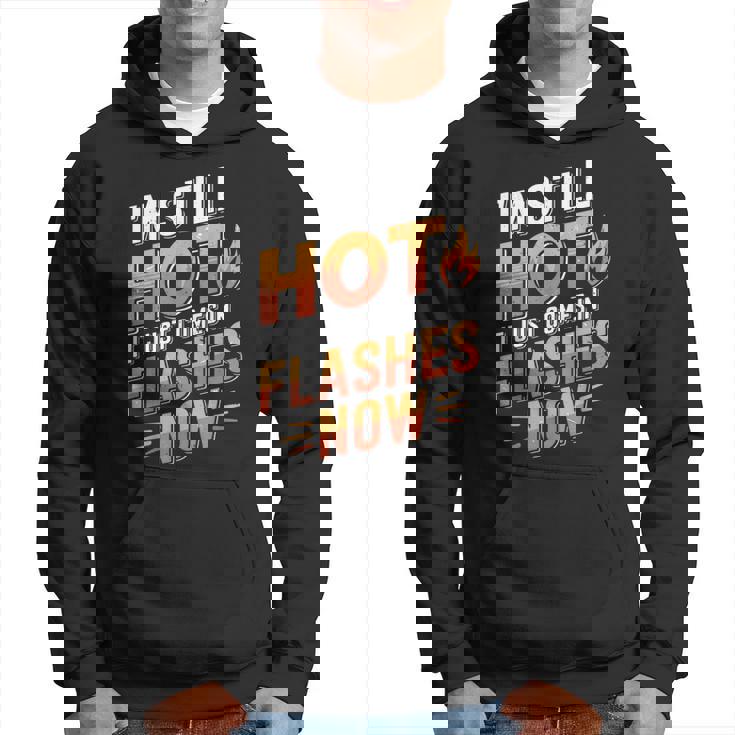 I'mtill Hot It Just Comes In Flashes Now パーカー
