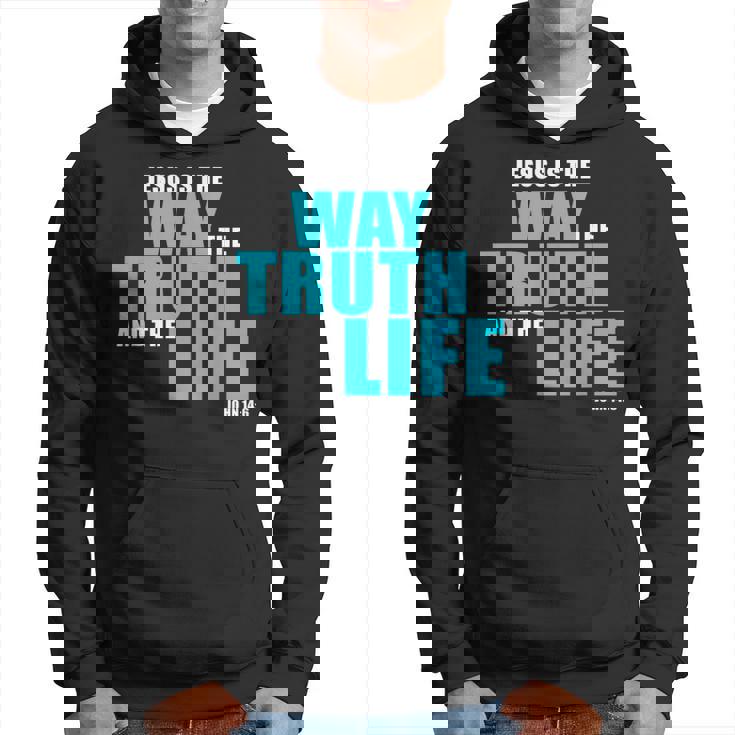 Jesus Is The Way The Truth And The Life – John 14 パーカー