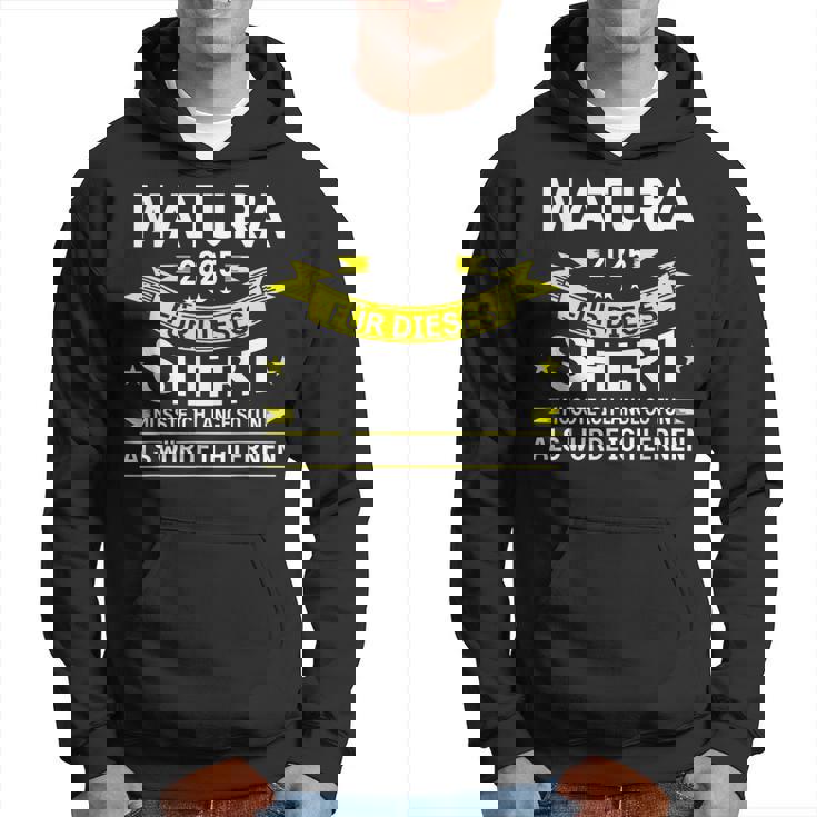 Matura 2025 Für Dieses Musste Würde Ich Matura Bestanden Kapuzenpullover