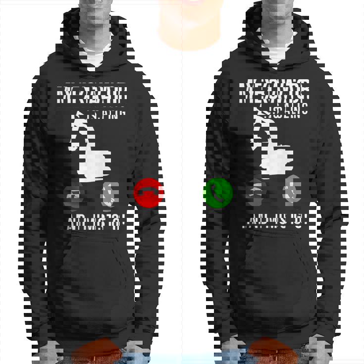 My Excavator Is Calling 面白い重機オペレーター パーカー