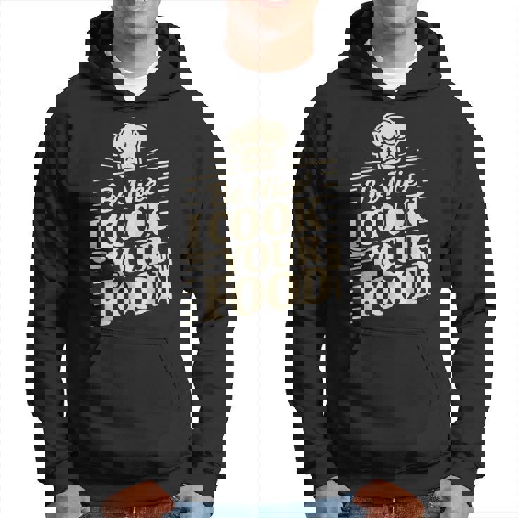 Be Nice I Cook Your Food クッキング クック シェフ 料理 面白い パーカー