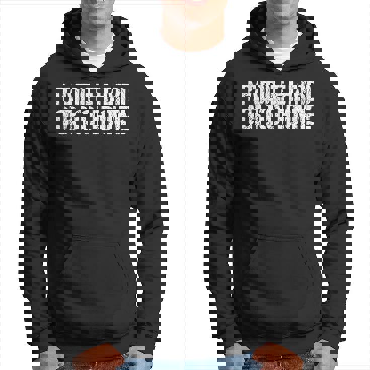 Paddle Hard Or Go Home Paddle Tennis Player パーカー