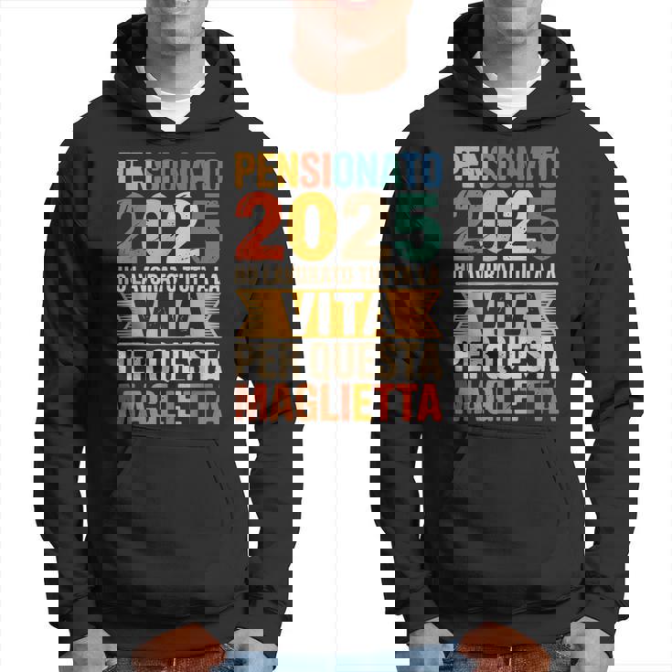 Pensionato 2025 Divertente Regalo Di Pensione Felpa con cappuccio