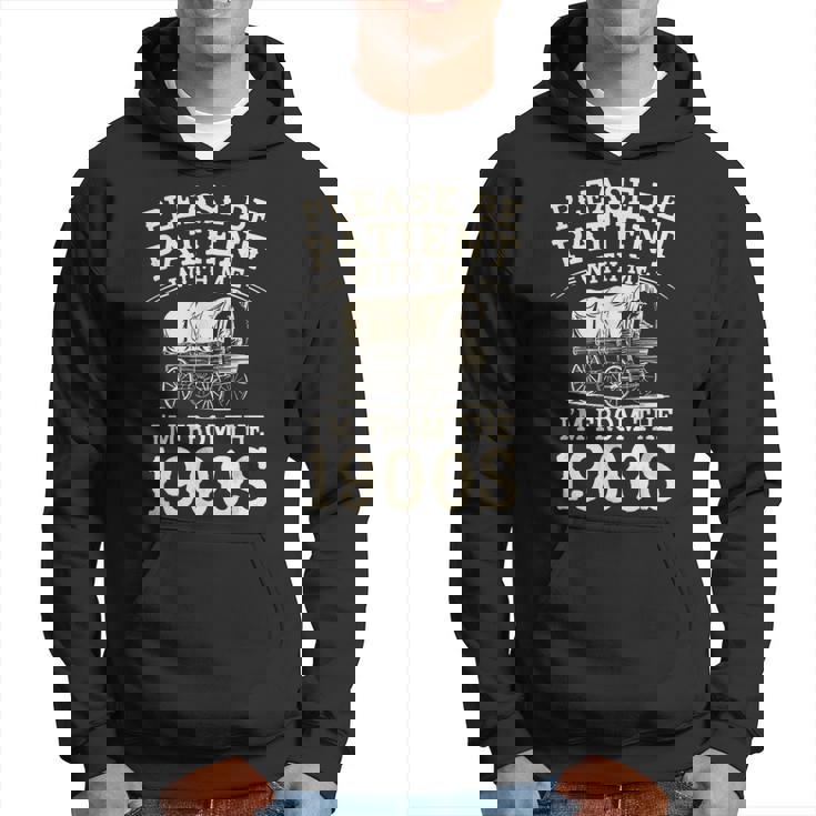 Please Be Patient With Me I'm From The 1900S ユーモア パーカー