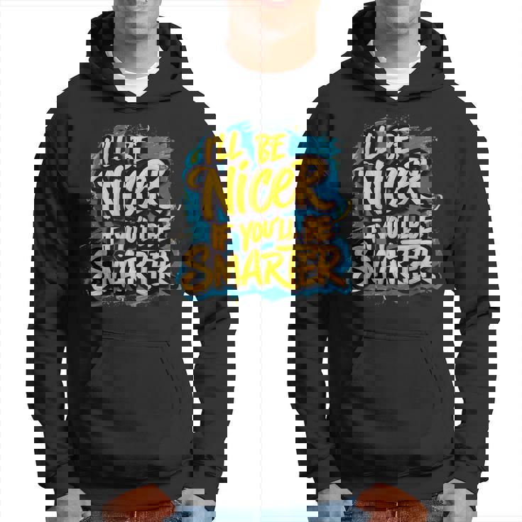 おかしな I'll Be Nicer If You Bemartassy Attitude パーカー