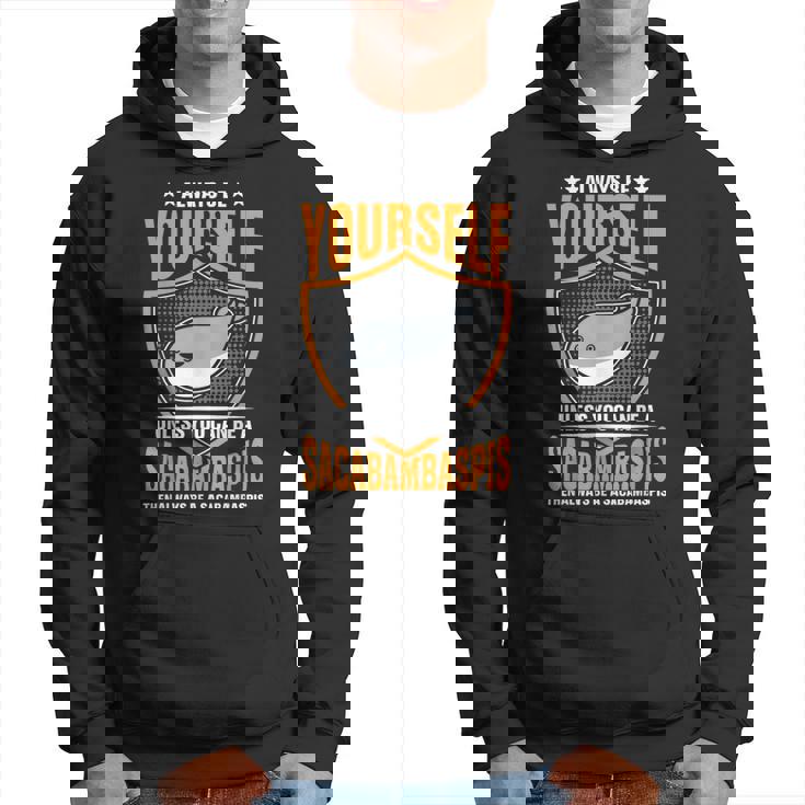 サカバンバスピスのフィッシュミームになれない限り、常に自分らしくありなさい パーカー