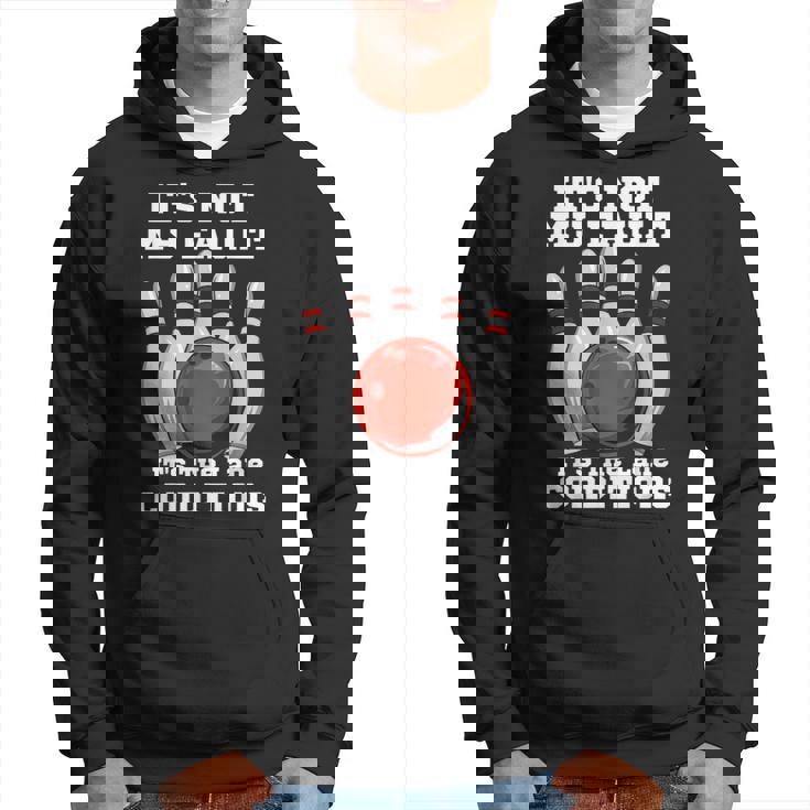 ボウリング It's Not My Fault It's The Lane Conditions ボウラー パーカー