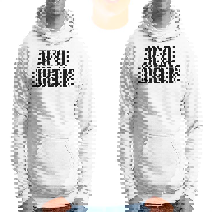 Are You Locked In モチベーションを高めるオールキャップブラックテキストデザイン パーカー