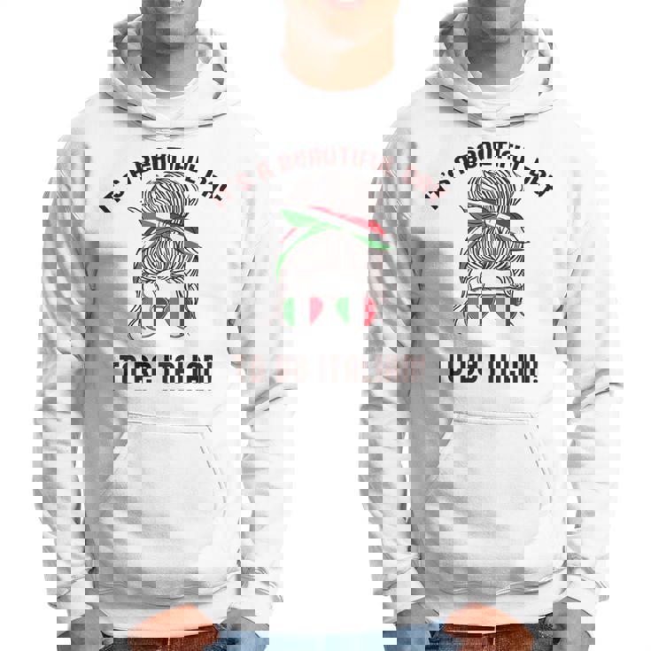 It's A Beautiful Day To Be Italian イタリア国旗 ミーム 背面に パーカー