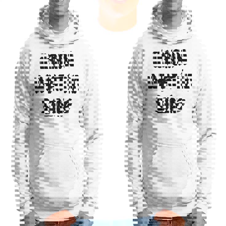 I Know What I'm Doing 面白いホワイトライパーティーアイデア パーカー