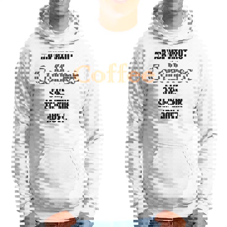 コーヒーのない一日はそういうもの、考えてみましょう。 パーカー