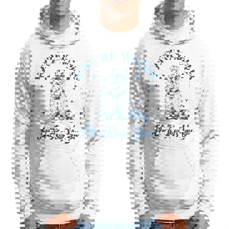 君は奇妙だよ君をキープするチーム・トラッシュ・ラクーン・オポッサム・ミーム パーカー