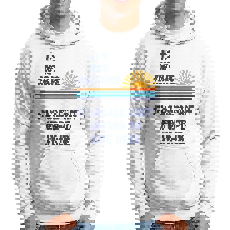 地元の人々がここに住む余裕がないなら、それは楽園ではない パーカー