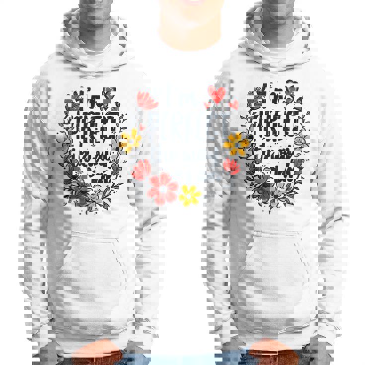 完璧なフローラルギフトアイデア I'm Perfect The Way I Am パーカー