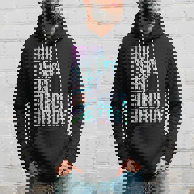 Bruh It's My Best Friend's Birthday Bestiequad Bff タイダイ パーカー 彼への贈り物