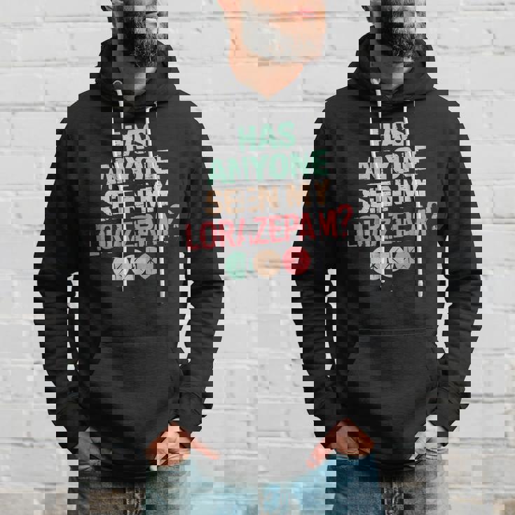 Has Anyoneeen My Lorazepam 面白いメンタルヘルス パーカー 彼への贈り物