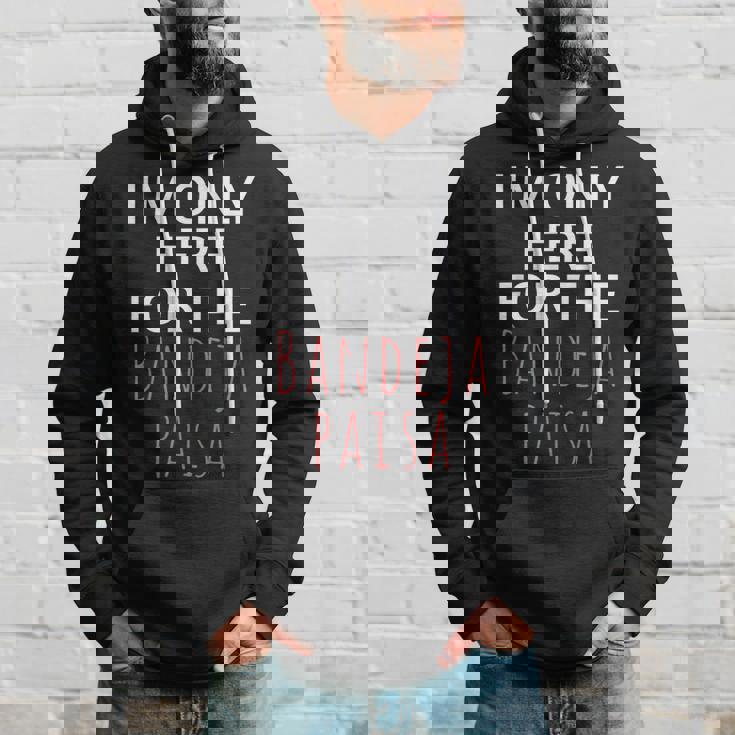 I'm Only Here For The Baneja Paisa ユーモア ファニー パーカー 彼への贈り物