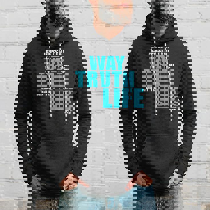 Jesus Is The Way The Truth And The Life – John 14 パーカー 彼への贈り物