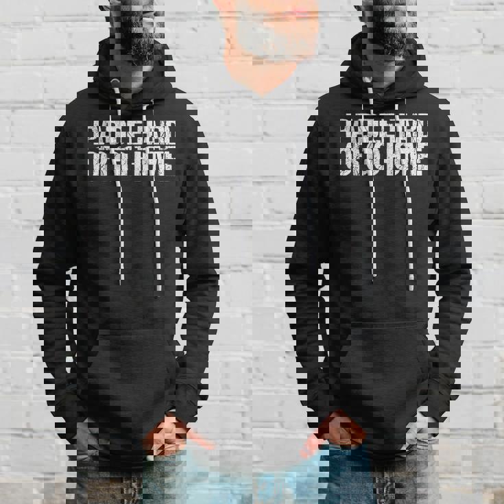 Paddle Hard Or Go Home Paddle Tennis Player パーカー 彼への贈り物