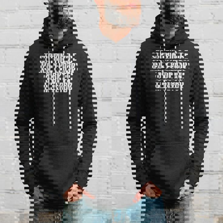 Stop Trying To Be Liked By Everybody パーカー 彼への贈り物